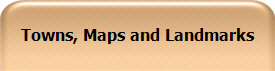 Towns, Maps and Landmarks