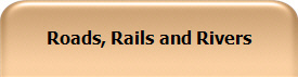 Roads, Rails and Rivers